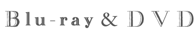 Blu-ray＆DVD